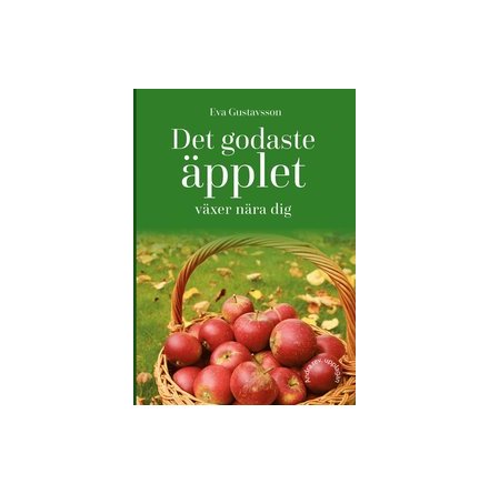 Det godaste äpplet växer nära dig bok av Eva Gustavsson